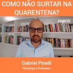 COMO NÃO SURTAR NA QUARENTENA
