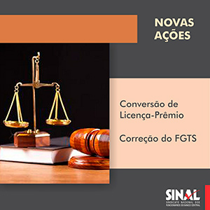 Sinal disponibiliza assessoria jurídica para ingresso de ações sobre conversão de Licença-Prêmio e correção do FGTS