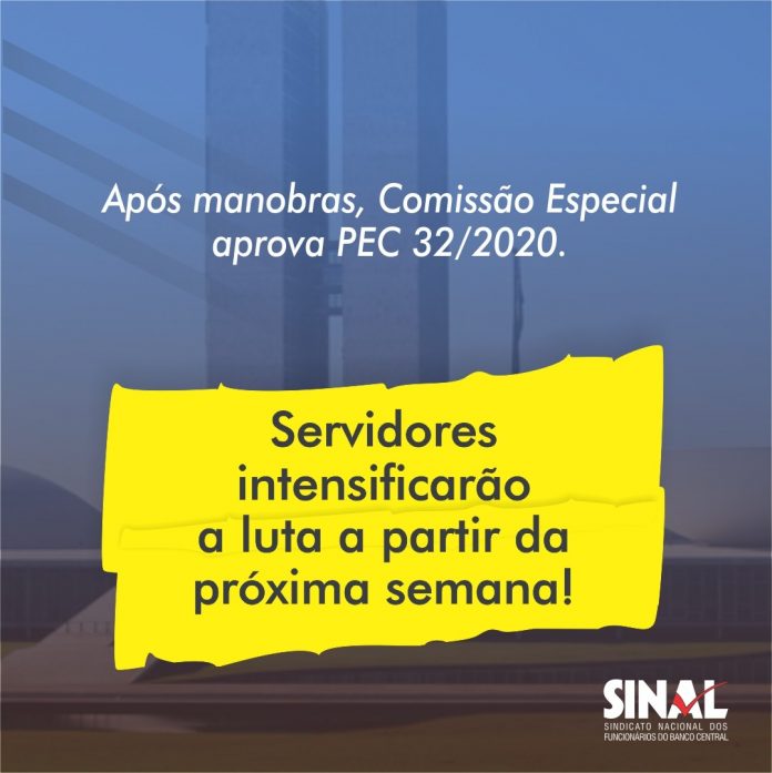 Após manobras, Comissão Especial aprova PEC 32/2020; servidores intensificarão a luta na próxima semana