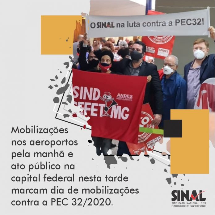 Mobilizações nos aeroportos pela manhã e ato público na capital federal nesta tarde marcam dia de mobilizações contra a PEC 32/2020