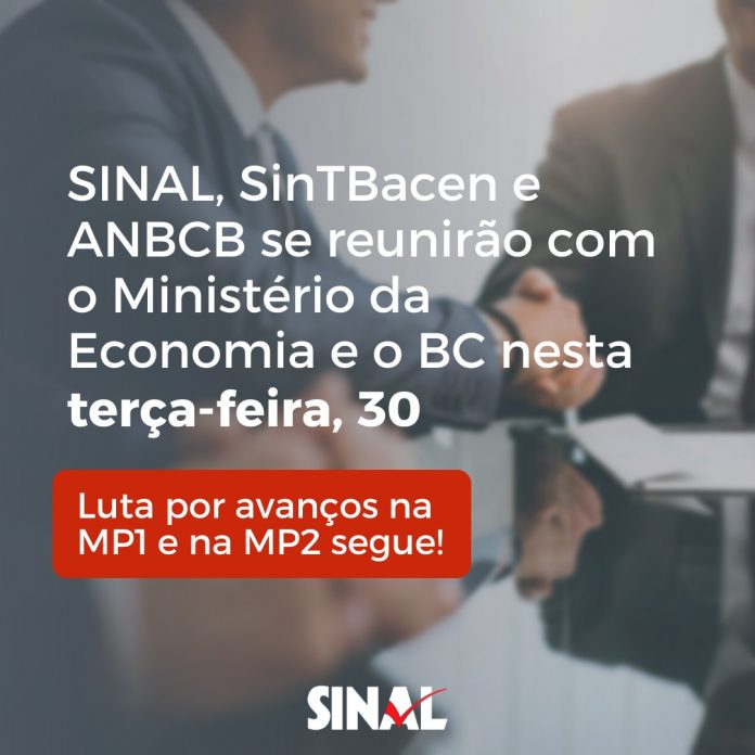 SINAL, SinTBacen e ANBCB se reunirão com BC e Ministério da Economia nesta terça-feira, 30
