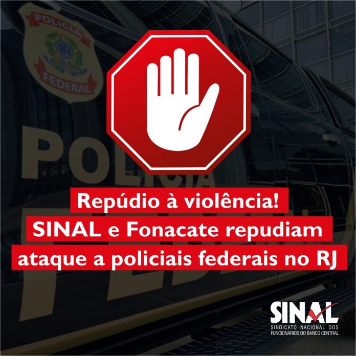 Atentado contra policiais federais merece o mais enfático repúdio