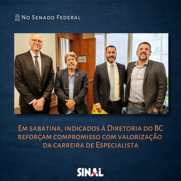 Indicados à Diretoria do BC reforçam compromisso com valorização da carreira