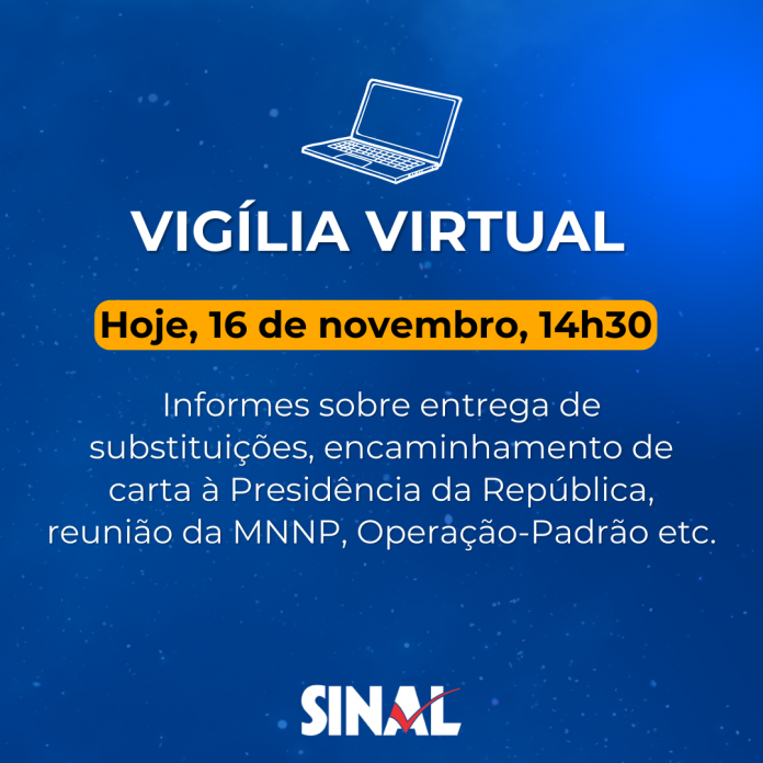 Vigília virtual logo mais, às 14h30, terá informes sobre a mobilização