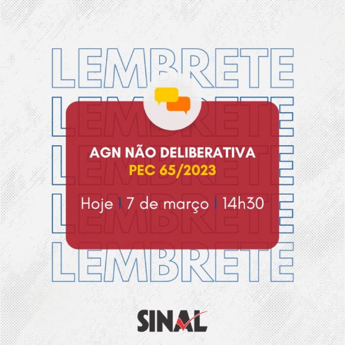 AGN não deliberativa: debate sobre a PEC 65/2023 começa logo mais, às 14h30