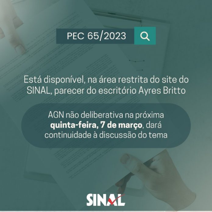 PEC 65/2023: está disponível parecer do escritório Ayres Britto; AGN na quinta-feira, 7, dará continuidade às discussões