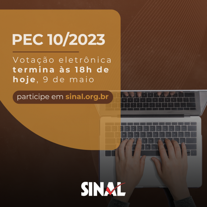 Últimas horas: votação eletrônica sobre a PEC 10/2023 termina às 18h de hoje
