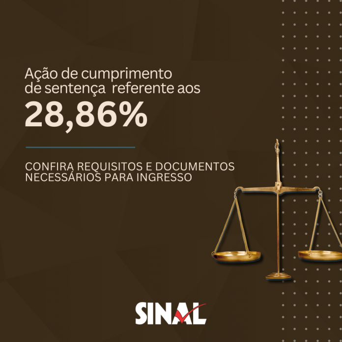 28,86%: confira requisitos e documentação para ingresso em ação de cumprimento de sentença