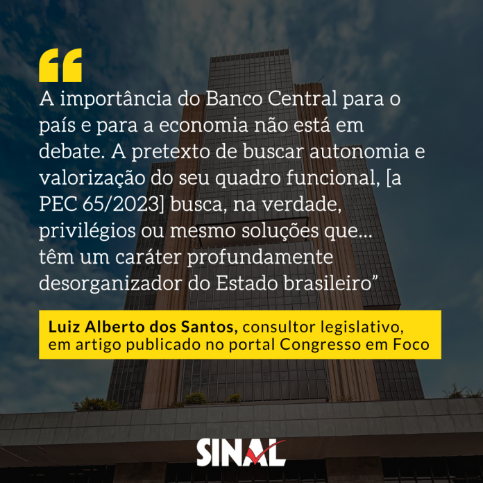 Para consultor legislativo, “a importância do Banco Central para o país e para a economia não está em debate” na PEC 65/2023