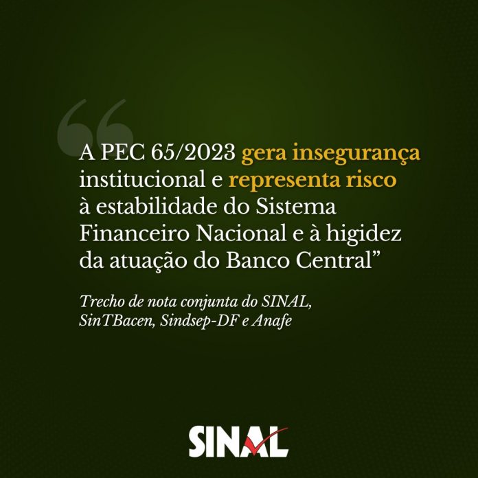 “A PEC 65/2023 gera insegurança institucional”, apontam SINAL, SinTBacen, Sindsep e Anafe em nota conjunta