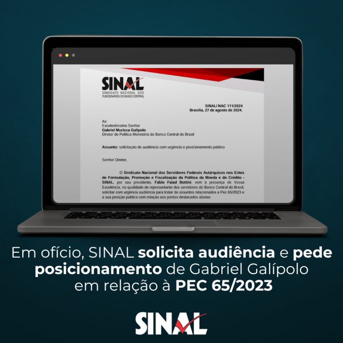 SINAL pede audiência e posicionamento a Galípolo sobre PEC 65/2023