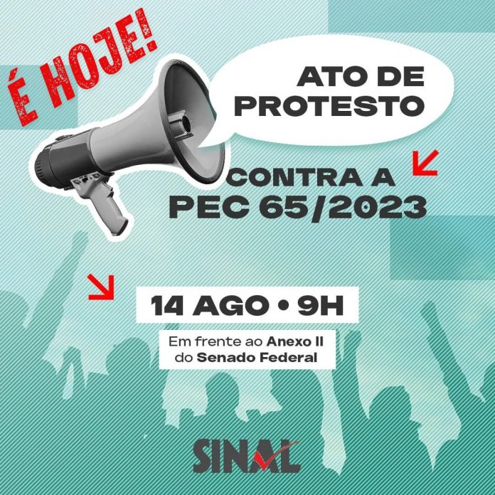 Não à PEC 65/2023! Ato público começa logo mais, às 9h