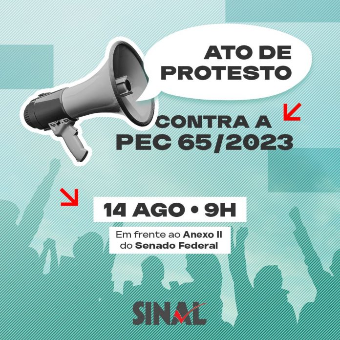 SINAL promoverá novo ato de protesto contra a PEC 65/2023, em 14 de agosto