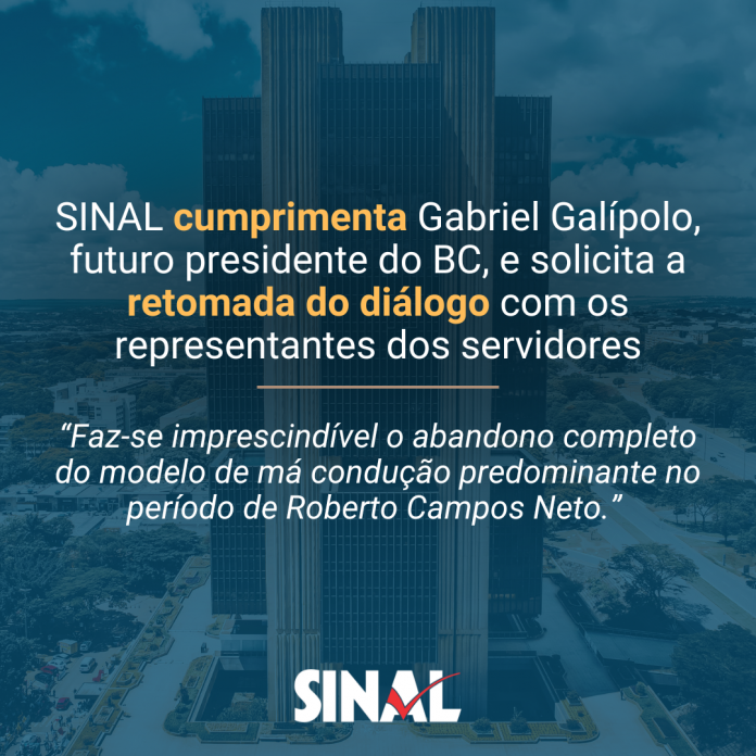 SINAL cumprimenta Gabriel Galípolo, futuro presidente do BC, e solicita a retomada do diálogo com representantes dos servidores