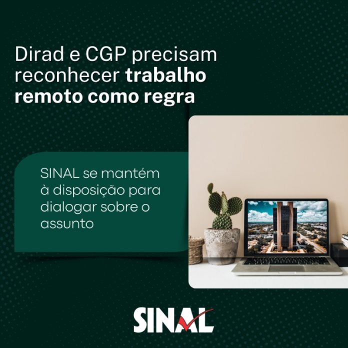 Dirad e CGP precisam reconhecer trabalho remoto como regra do Banco Central