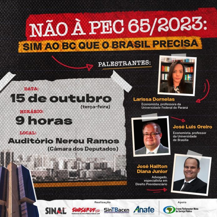 É na próxima terça-feira, 15; participe do seminário “Não à PEC 65/2023. Sim ao BC que o Brasil precisa”