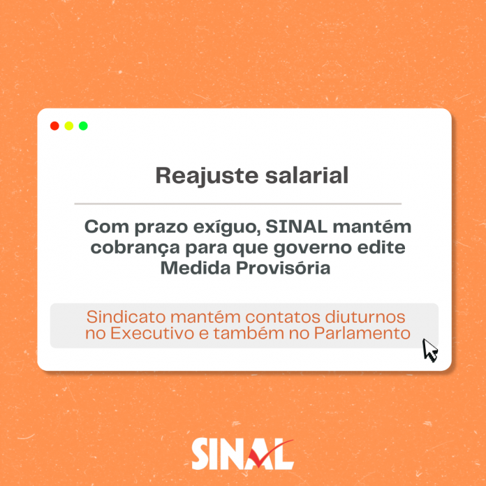 Com prazo exíguo, SINAL mantém cobrança por reajuste via MP