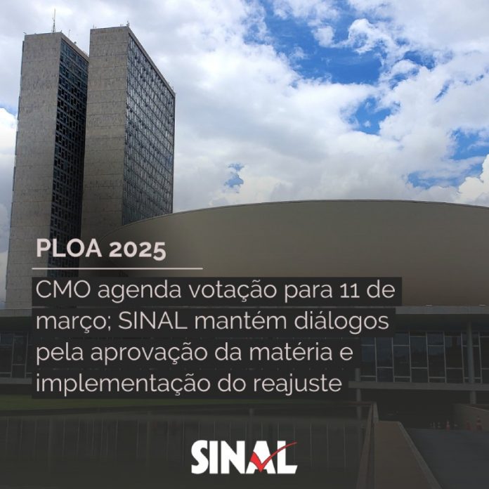 PLOA: votação deve ocorrer na segunda semana de março; SINAL mantém articulação