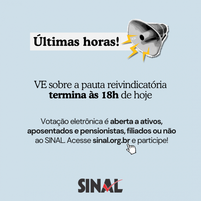 Últimas horas! Votação eletrônica sobre a pauta reivindicatória termina às 18h de hoje